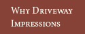 why Driveway Impressions